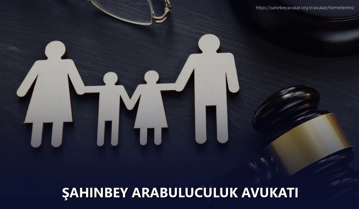 Şahinbey Arabuluculuk Avukatı