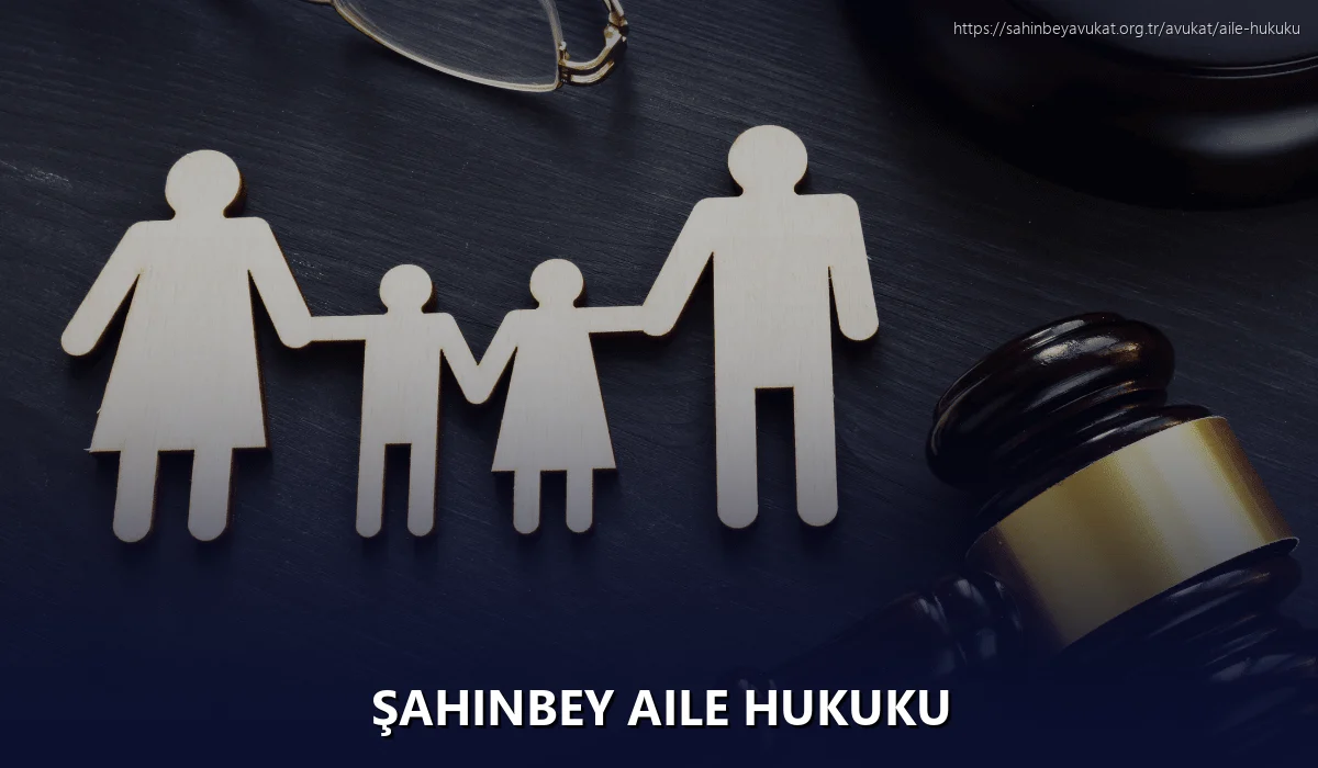 Şahinbey Aile Hukuku