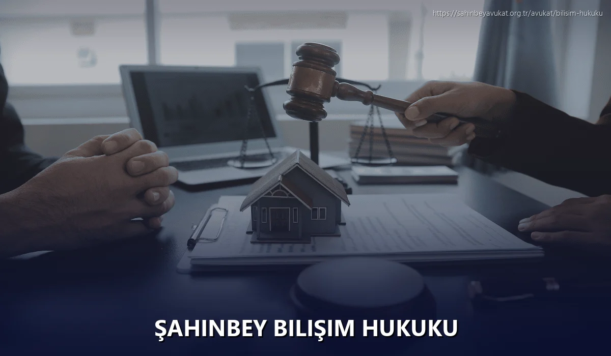 Şahinbey Bilişim Hukuku