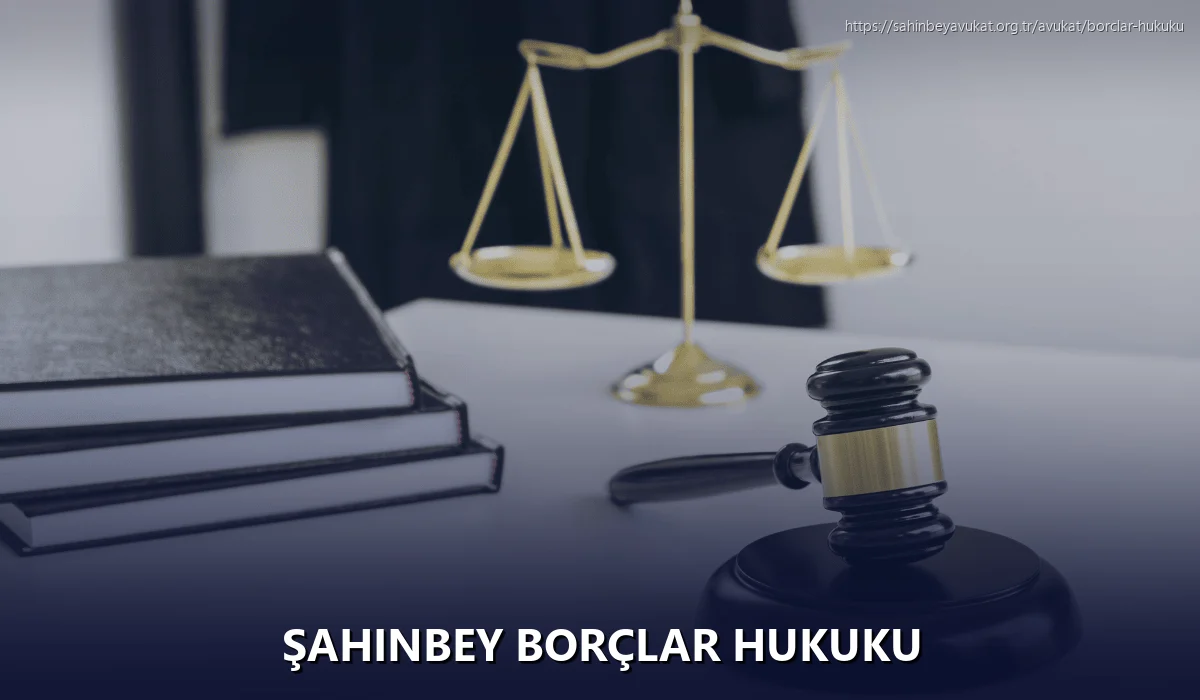 Şahinbey Borçlar Hukuku