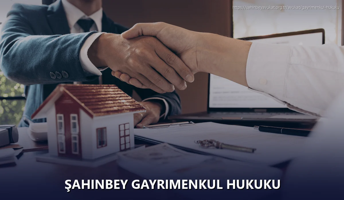 Şahinbey Gayrimenkul Hukuku