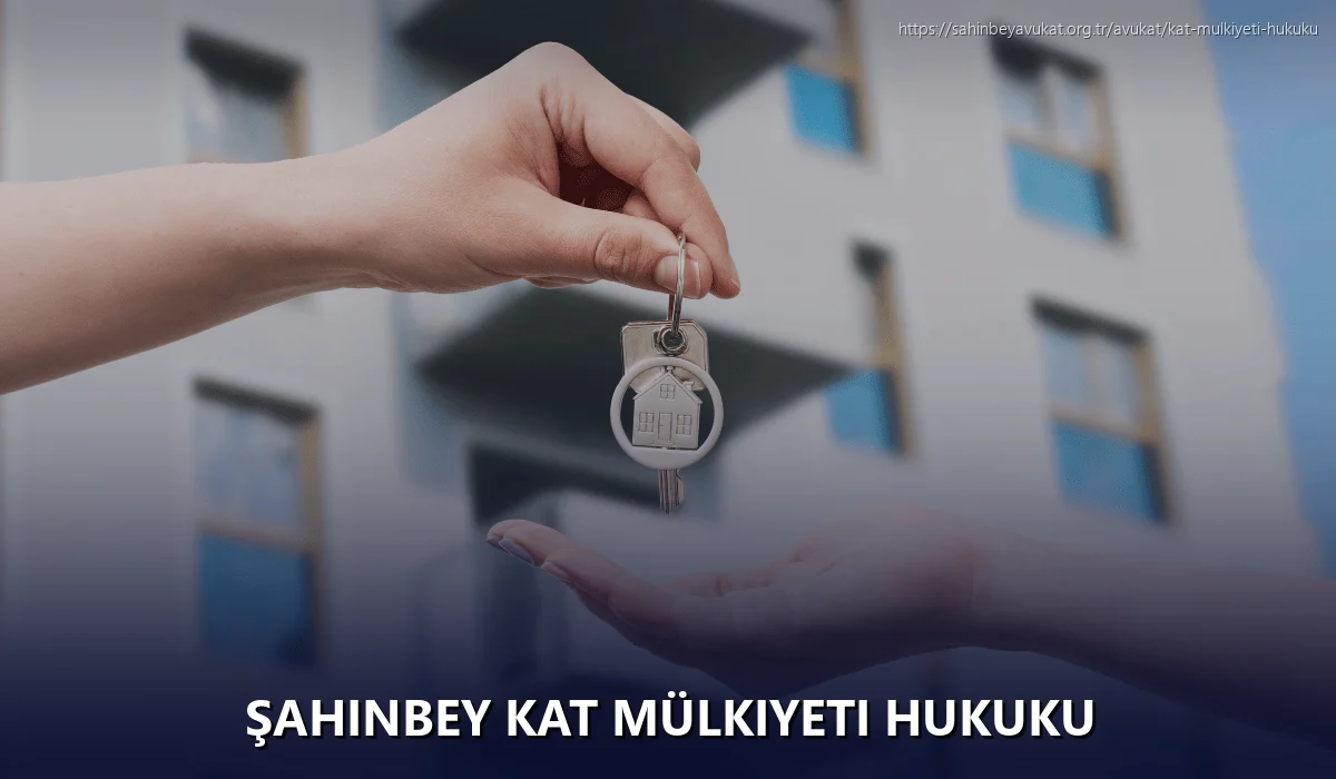 Şahinbey Kat Mülkiyeti Hukuku