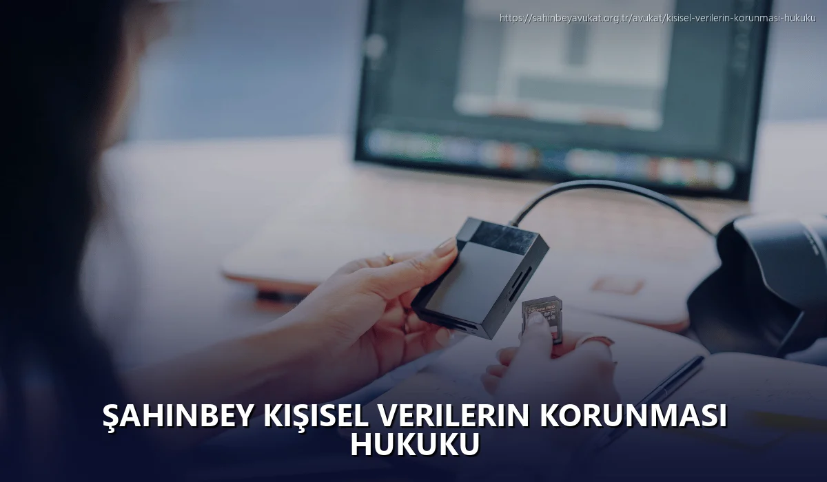 Şahinbey Kişisel Verilerin Korunması Hukuku
